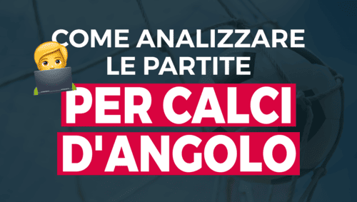 Come analizzare le migliori partite per scommettere sui calci d'angolo