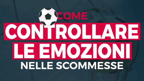 Come avere il controllo emotivo nelle scommesse sul calcio