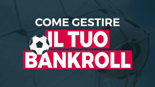 Gestione del bankroll per le scommesse sportive sul calcio: tutto quello che devi sapere